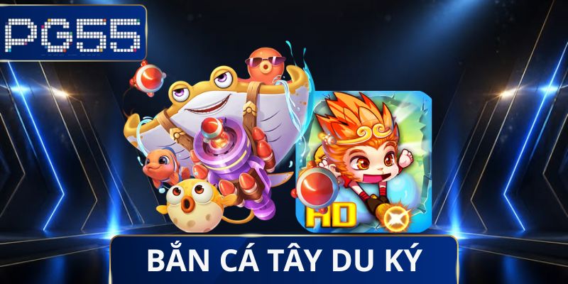 Bắn Cá Tây Du Ký