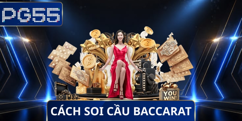 Cách Soi Cầu Baccarat