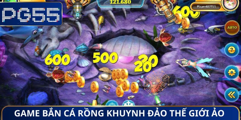 Game Bắn Cá Rồng khuynh đảo thế giới ảo 