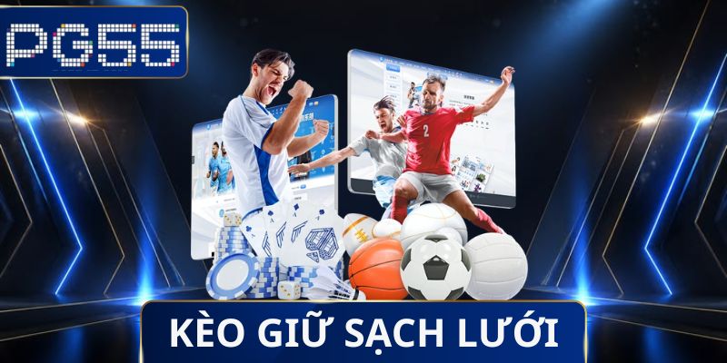 Kèo Giữ Sạch Lưới