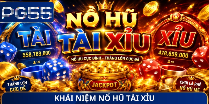 Khái niệm nổ hũ tài xỉu
