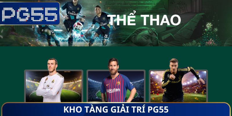 Kho tàng giải trí PG55