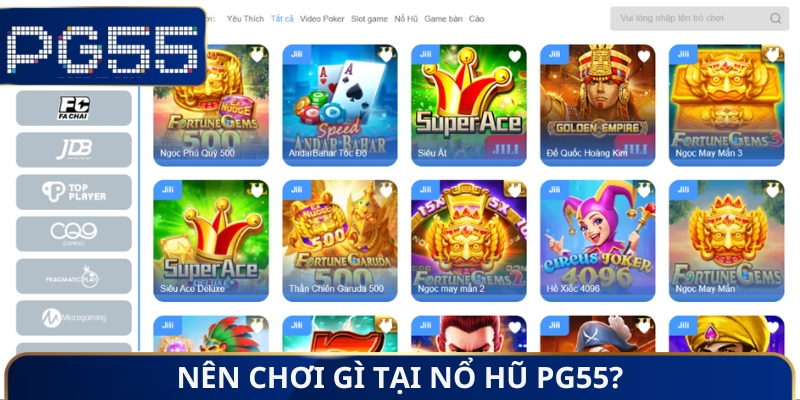 Nên chơi gì tại nổ hũ PG55?