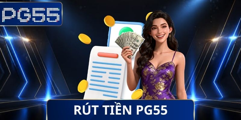 Rút Tiền PG55