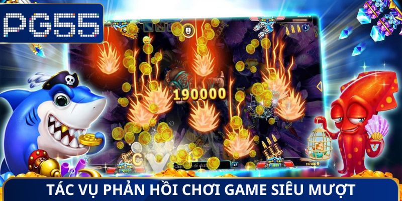Tác vụ phản hồi chơi game siêu mượt