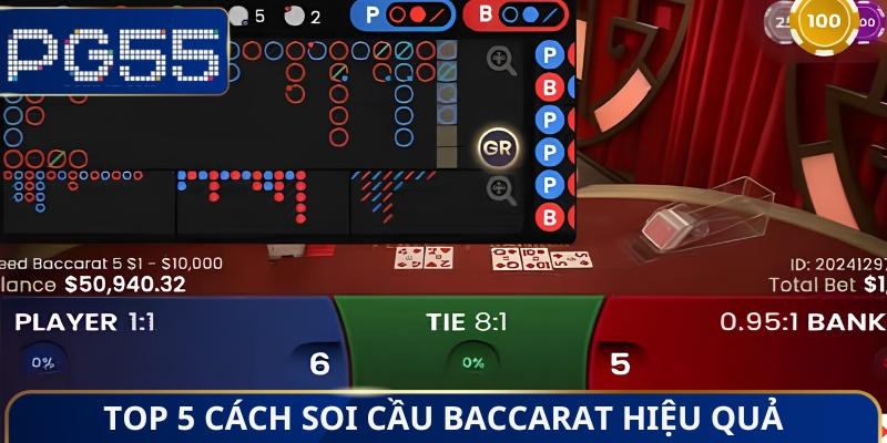 Top 5 cách soi cầu baccarat hiệu quả