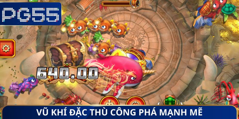 Vũ khí đặc thù công phá mạnh mẽ